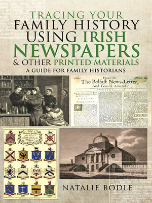 cover image of Tracing your Family History using Irish Newspapers and other Printed Materials
